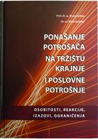 Ponašanje potrošača na tržištu krajnje i poslovne potrošnje - osobitosti, reakcije, izazovi, ograničenja